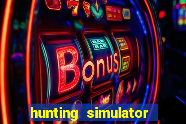 hunting simulator 4x4 dinheiro infinito download